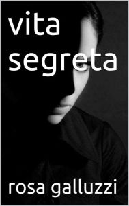 Title: vita segreta, Author: rosa galluzzi