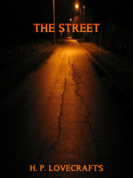 Title: The Street, Author: H. P. Lovecraft