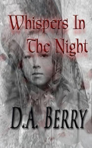 Title: Whispers In The Night, Author: D.A. Berry