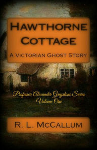 Title: Hawthorne Cottage, Author: R. L. McCallum