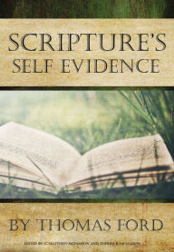 Title: Scripture's Self Evidence, Author: Thomas Ford