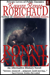 Title: Ronny and Kline: An Alternative History Novel, Author: Kaysee Renee Robichaud