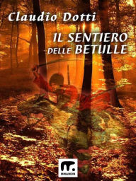 Title: Il sentiero delle betulle, Author: Claudio Dotti