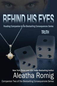 Title: Behind His Eyes - Truth, Author: Aleatha Romig