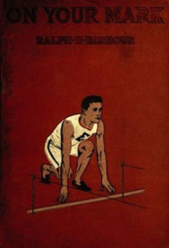 Title: On Your Mark! (Illustrated), Author: Ralph Henry Barbour