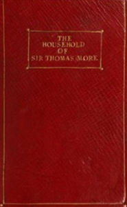 Title: The Household of Sir Thomas More, Author: Anne Manning