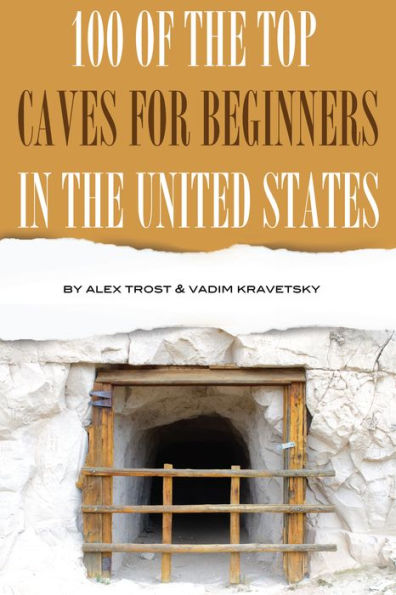100 of the Top Caves for Beginners In the United States