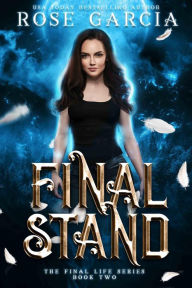 Title: Final Stand, Author: Rose Garcia