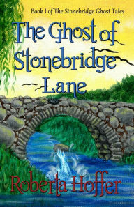 Title: The Ghost of Stonebridge Lane, Author: Roberta Hoffer