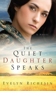 Title: The Quiet Daughter Speaks, Author: Evelyn Richesin