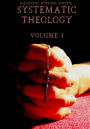 Systematic Theology : Volume I (Illustrated)