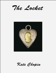 Title: The Locket, Author: Kate Chopin