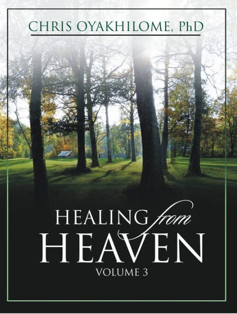 Healing from Heaven Volume 3 by Chris Oyakhilome PhD. | eBook | Barnes ...