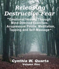 Title: Releasing Destructive Fears, Author: Cynthia Quarta