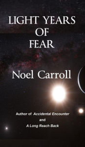 Title: Light Years of Fear, Author: Noel Munson