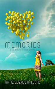 Title: Memories, Author: Katie Elizabeth Loope