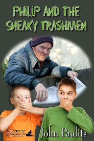 Title: Philip and the Sneaky Trashmen, Author: John Paulits