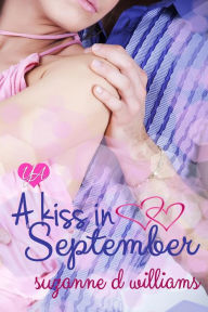 Title: A Kiss In September, Author: Suzanne D. Williams