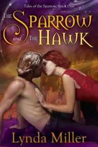 Title: The Sparrow and the Hawk, Author: Lynda Miller