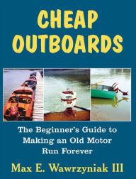 Title: Cheap Outboards, Author: Max Wawrzyniak III