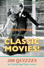 And You Thought You Knew Classic Movies! 200 Quizzes for Golden Age Movie Lovers