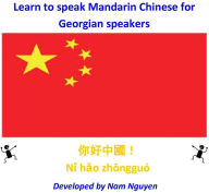 Title: Learn to Speak Mandarin Chinese for Georgian Speakers, Author: Nam Nguyen