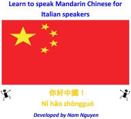 Title: Learn to Speak Mandarin Chinese for Italian Speakers, Author: Nam Nguyen