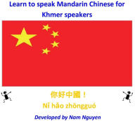 Title: Learn to Speak Mandarin Chinese for Khmer Speakers, Author: Nam Nguyen