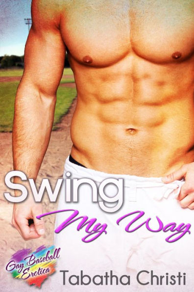 Swing My Way (Gay Baseball Erotica)