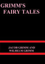 Grimms' Fairy Tales by Jacob Grimm and Wilhelm Grimm