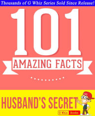 Title: The Husband's Secret - 101 Amazing Facts You Didn't Know, Author: G Whiz