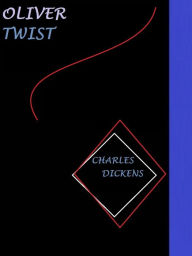 Title: Oliver Twist by Charles Dickens, Author: Charles Dickens