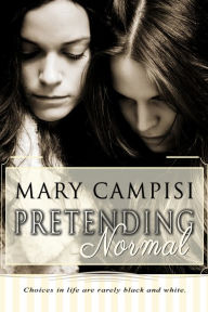 Title: Pretending Normal, Author: Mary Campisi