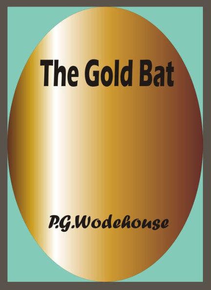 The Gold Bat by P. G. Wodehouse