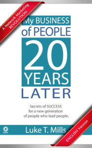 Title: My Business of People, 20 Years Later, Author: Luke Milles