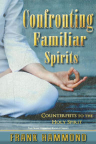 Title: Enfrentando Espiritus Familiares: Imitadores del Espiritu Santo, Author: Frank Hammond