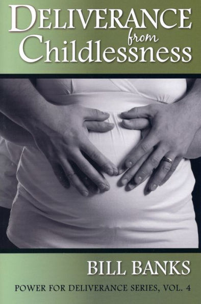 Deliverance from Childlessness & Infertility