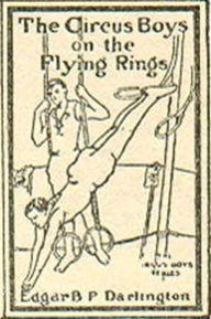 Title: The Circus Boys On The Flying Rings, Author: Edgar B. P. Darlington