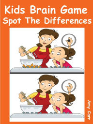 Title: Kids Brain Puzzles : Kids Brain Game Spot The Differences, Author: Amy Carr