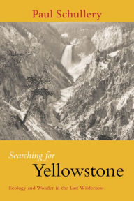 Title: Searching for Yellowstone, Author: Paul Schullery