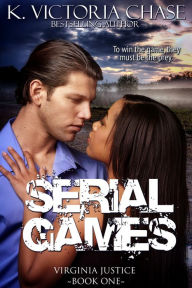 Title: Serial Games (Virginia Justice Book One), Author: K. Victoria Chase