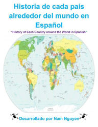 Title: History of Each Country around the World in Spanish, Author: Nam Nguyen