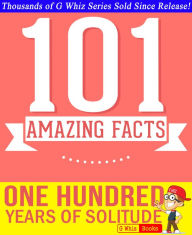 Title: One Hundred Years of Solitude - 101 Amazing Facts You Didn't Know, Author: G Whiz