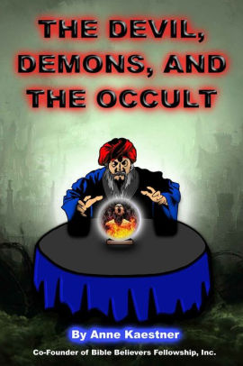 The Devil, Demons, And The Occult