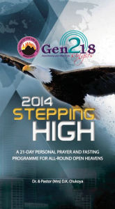 Title: 2014 Stepping High A 21-DAY PERSONAL PRAYER AND FASTING PROGRAMME FOR ALL-ROUND OPEN HEAVENS, Author: Dr and Pastor Mrs D. K. Olukoya
