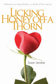 Title: Licking Honey Off a Thorn, Author: Susan Lenzkes