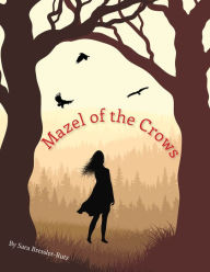 Title: Mazel Of The Crows, Author: Sara Bressler-Rutz
