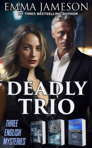 Title: Deadly Trio: Three English Mysteries, Author: Emma Jameson