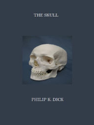 Title: The Skull, Author: Philip K. Dick