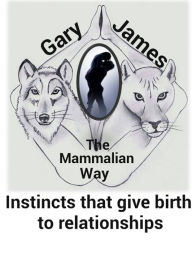 Title: The Mammalian Way By Gary James, Author: Gary James